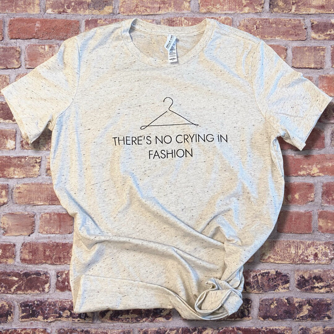 There's No Crying in Fashion Short Sleeve Tee